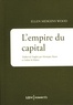 Ellen Meiksins Wood et Véronique Dassas - L'Empire du capital.