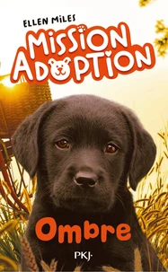 Mission adoption - Tome 03 Ombre