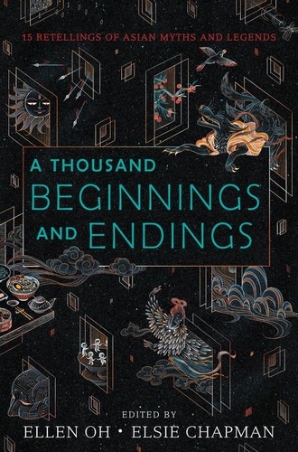 Ellen Oh et Elsie Chapman - A Thousand Beginnings and Endings.