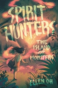 Ellen Oh - Spirit Hunters #2: The Island of Monsters.
