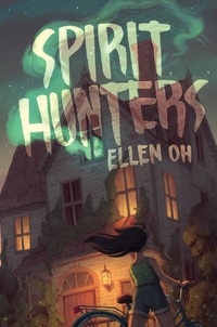 Ellen Oh - Spirit Hunters.