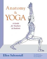  Ellen Saltonstall - Anatomy and Yoga: A Guide for Teachers and Students.