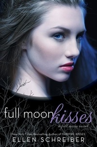 Ellen Schreiber - Full Moon Kisses.