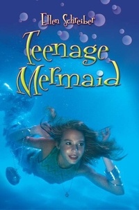 Ellen Schreiber - Teenage Mermaid.
