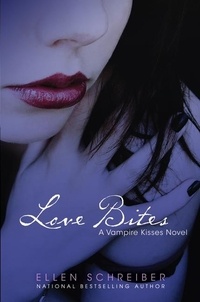 Ellen Schreiber - Vampire Kisses 7: Love Bites.
