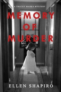  Ellen Shapiro - Memory of Murder - Tracey Marks Mystery Series, #4.