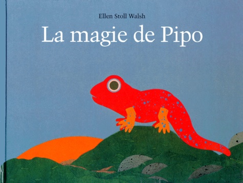 Ellen Stoll Walsh - La magie de Pipo.