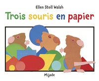 Ellen Stoll Walsh - Trois souris en papier.