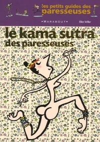 Ellen Willer - Le Kama-sutra des paresseuses.