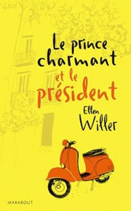 Ellen Willer - Le prince charmant et le président.