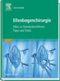 Ellenbogenchirurgie - Atlas zu Standardverfahren, Tipps und Tricks - mit Zugang zum Elsevier-Portal.