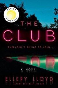 Ellery Lloyd - The Club - A Reese's Book Club Pick.