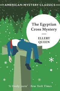 Ellery Queen - The Egyptian Cross Mystery.