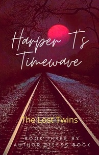  Elless Bock - Harper T's Timewave: The Lost Twins - Harper T's Timewave, #3.