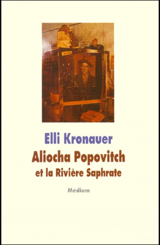 Elli Kronauer - Aliocha Popovitch et la Rivière Saphrate - Bylines.