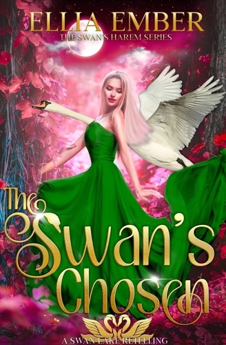  Ellia Ember - The Swan's Chosen: A Swan Lake Reverse Harem Retelling - The Swan's Harem, #3.