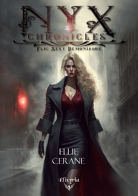 Ellie Cerane - Nyx chronicles : flic, sexy, demoniaque.