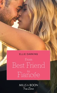 From Best Friend To Fiancée