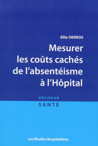 Ellie Derros - Mesurer les coûts cachés de l'absentéisme à l'hôpital.