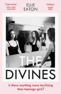 Ellie Eaton - The Divines - A razor-sharp, perfectly twisted debut.