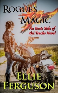  Ellie Ferguson et  Amanda S. Green - Rogue's Magic - Eerie Side of the Tracks, #3.
