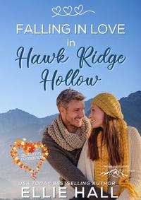  Ellie Hall - Falling in Love in Hawk Ridge Hollow - Rich &amp; Rugged: a Hawkins Brothers Romance, #4.