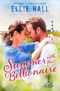  Ellie Hall - Summer with the Billionaire - Blue Bay Beach Romance, #3.