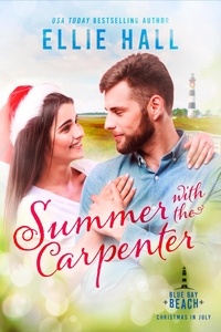  Ellie Hall - Summer with the Carpenter - Blue Bay Beach Romance, #5.