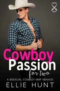 Cowboy Passion for Two: A Bisexual Cowboy MMF Menage
