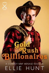 Gold Rush Billionaires: A Cowboy MMF Menage Novella