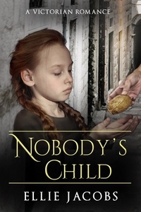  Ellie Jacobs - Nobody's Child: A Victorian Romance - Westminster Orphans, #4.