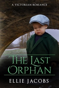  Ellie Jacobs - The Last Orphan: A Victorian Romance - Westminster Orphans, #5.