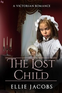  Ellie Jacobs - The Lost Child: A Victorian Romance - Westminster Orphans, #3.