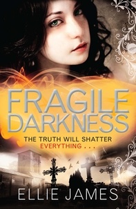 Ellie James - Fragile Darkness - Book 3.