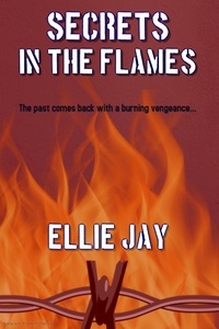  Ellie Jay - Secrets In The Flames - The Secrets Series, #3.