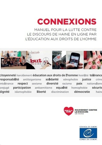 Ellie Keen et Mara Georgescu - Connexions - Manuel pour combattre le discours de haine en ligne par l'éducation aux droits de l'homme.