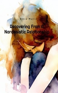  Ellie Marie - Recovering from A Narcissistic Relationship.
