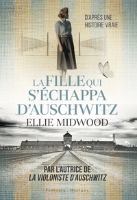 Ellie Midwood - La fille qui s'échappa d'Auschwitz.