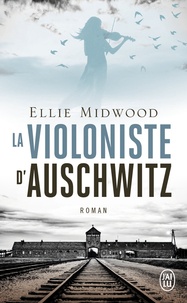 Ellie Midwood - La violoniste d'Auschwitz.