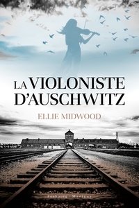 Ellie Midwood - La violoniste d'Auschwitz.