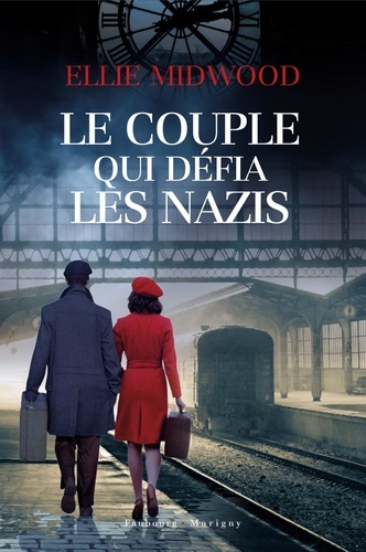 Ellie Midwood - Le couple qui défia les Nazis.