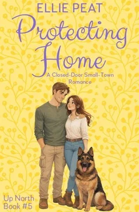 Protecting Home: A Closed-Door Small-Town Romance