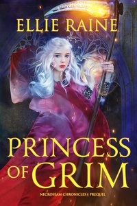  Ellie Raine - Princess of Grim - NecroSeam Chronicles.