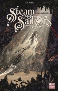 Ellie S. Green - Steam Sailors Tome 2 : Les Alchimistes.