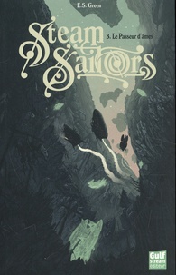 Ellie S. Green - Steam Sailors Tome 3 : Le passeur d'âmes.