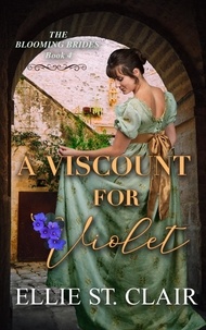  Ellie St. Clair - A Viscount for Violet - The Blooming Brides, #4.