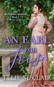  Ellie St. Clair - An Earl for Iris - The Blooming Brides, #3.