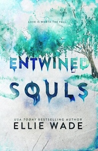 Téléchargez des livres électroniques pour le coin Entwined Souls  - The Beautiful Souls Collection, #6 par Ellie Wade en francais DJVU