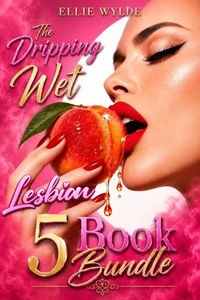 The Dripping Wet Lesbian 5 Book Bundle