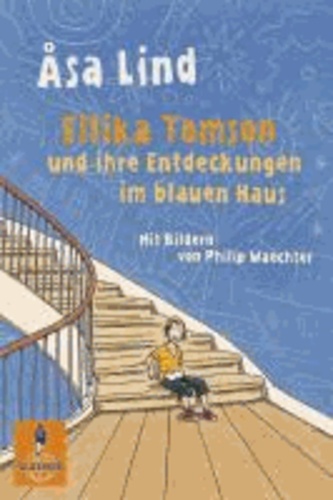Ellika Tomson und ihre Entdeckungen im blauen Haus.